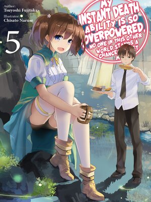 cover image of My Instant Death Ability Is So Overpowered, No One in This Other World Stands a Chance Against Me!, Volume 5